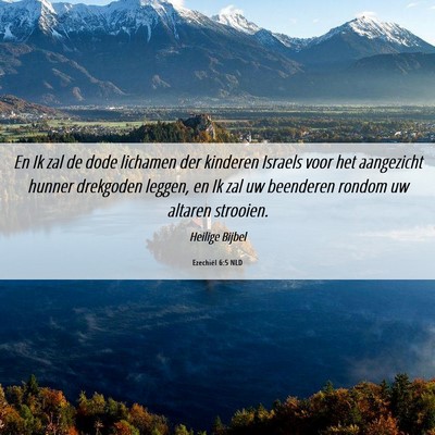 Picture 06 - Ezechiël 6:5 NLD - En Ik zal de dode lichamen der kinderen Israels - Bible Verse Picture