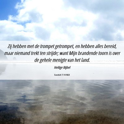 Picture 06 - Ezechiël 7:14 NLD - Zij hebben met de trompet getrompet, en hebben - Bible Verse Picture