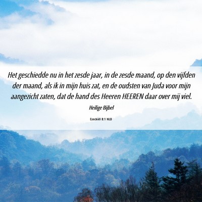 Picture 06 - Ezechiël 8:1 NLD - Het geschiedde nu in het zesde jaar, in de zesde - Bible Verse Picture