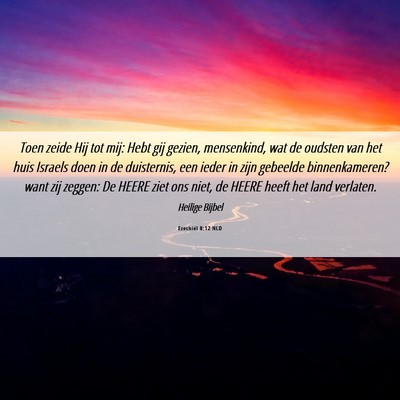 Picture 06 - Ezechiël 8:12 NLD - Toen zeide Hij tot mij: Hebt gij gezien, - Bible Verse Picture