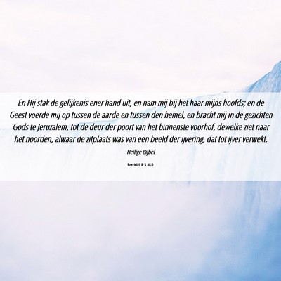 Picture 06 - Ezechiël 8:3 NLD - En Hij stak de gelijkenis ener hand uit, en nam - Bible Verse Picture