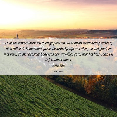 Picture 06 - Ezra 1:4 NLD - En al wie achterblijven zou in enige plaatsen, - Bible Verse Picture