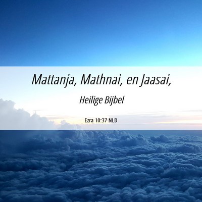 Picture 06 - Ezra 10:37 NLD - Mattanja, Mathnai, en - Bible Verse Picture