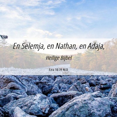 Picture 06 - Ezra 10:39 NLD - En Selemja, en Nathan, en - Bible Verse Picture