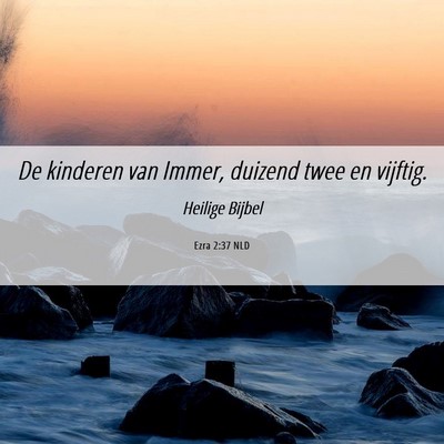 Picture 06 - Ezra 2:37 NLD - De kinderen van Immer, duizend twee en - Bible Verse Picture