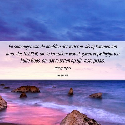 Picture 06 - Ezra 2:68 NLD - En sommigen van de hoofden der vaderen, als zij - Bible Verse Picture