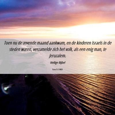 Picture 06 - Ezra 3:1 NLD - Toen nu de zevende maand aankwam, en de kinderen - Bible Verse Picture