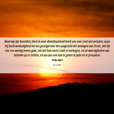 Picture 06 - Ezra 9:9 NLD - Want wij zijn knechten; doch in onze - Bible Verse Picture