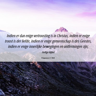 Picture 06 - Filippenzen 2:1 NLD - Indien er dan enige vertroosting is in Christus, - Bible Verse Picture