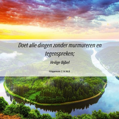 Picture 06 - Filippenzen 2:14 NLD - Doet alle dingen zonder murmureren en - Bible Verse Picture