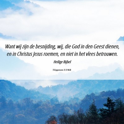 Picture 06 - Filippenzen 3:3 NLD - Want wij zijn de besnijding, wij, die God in den - Bible Verse Picture
