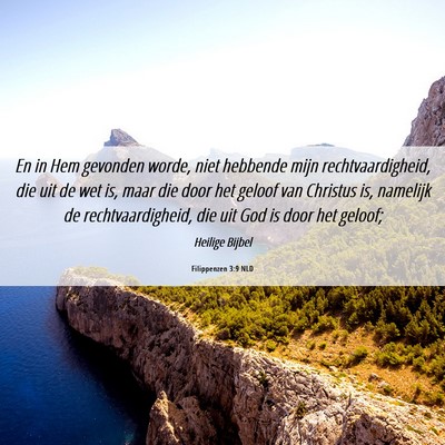 Picture 06 - Filippenzen 3:9 NLD - En in Hem gevonden worde, niet hebbende mijn - Bible Verse Picture