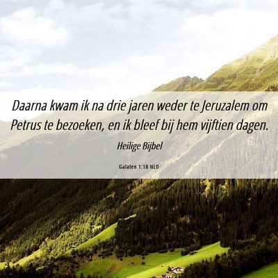 Picture 06 - Galaten 1:18 NLD - Daarna kwam ik na drie jaren weder te Jeruzalem - Bible Verse Picture