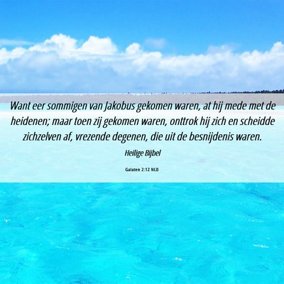 Picture 06 - Galaten 2:12 NLD - Want eer sommigen van Jakobus gekomen waren, at - Bible Verse Picture