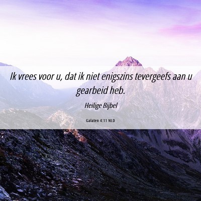Picture 06 - Galaten 4:11 NLD - Ik vrees voor u, dat ik niet enigszins tevergeefs - Bible Verse Picture