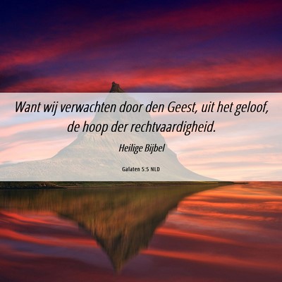Picture 06 - Galaten 5:5 NLD - Want wij verwachten door den Geest, uit het - Bible Verse Picture