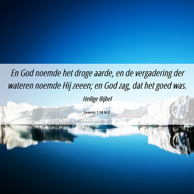 Picture 06 - Genesis 1:10 NLD - En God noemde het droge aarde, en de vergadering - Bible Verse Picture