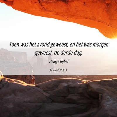 Picture 06 - Genesis 1:13 NLD - Toen was het avond geweest, en het was morgen - Bible Verse Picture