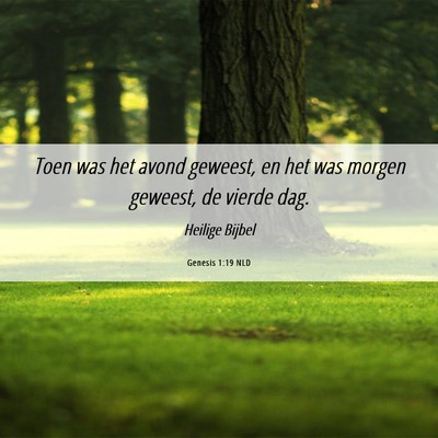 Picture 06 - Genesis 1:19 NLD - Toen was het avond geweest, en het was morgen - Bible Verse Picture
