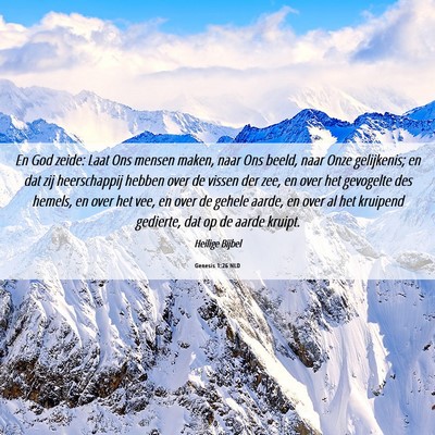 Picture 06 - Genesis 1:26 NLD - En God zeide: Laat Ons mensen maken, naar Ons - Bible Verse Picture