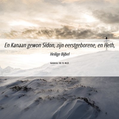 Picture 06 - Genesis 10:15 NLD - En Kanaan gewon Sidon, zijn eerstgeborene, en - Bible Verse Picture