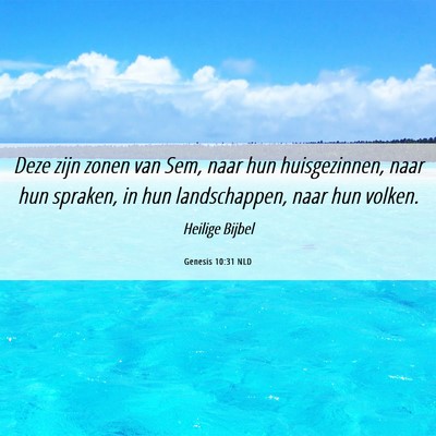 Picture 06 - Genesis 10:31 NLD - Deze zijn zonen van Sem, naar hun huisgezinnen, - Bible Verse Picture