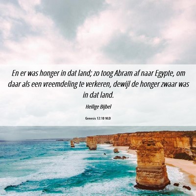 Picture 06 - Genesis 12:10 NLD - En er was honger in dat land; zo toog Abram af - Bible Verse Picture
