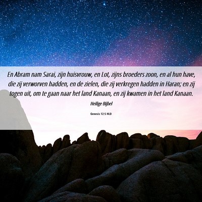 Picture 06 - Genesis 12:5 NLD - En Abram nam Sarai, zijn huisvrouw, en Lot, zijns - Bible Verse Picture