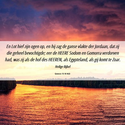 Picture 06 - Genesis 13:10 NLD - En Lot hief zijn ogen op, en hij zag de ganse - Bible Verse Picture