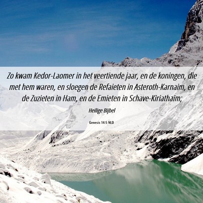 Picture 06 - Genesis 14:5 NLD - Zo kwam Kedor-Laomer in het veertiende jaar, en - Bible Verse Picture