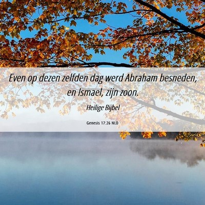 Picture 06 - Genesis 17:26 NLD - Even op dezen zelfden dag werd Abraham besneden, - Bible Verse Picture