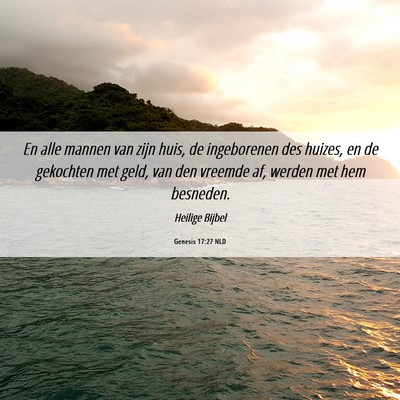 Picture 06 - Genesis 17:27 NLD - En alle mannen van zijn huis, de ingeborenen des - Bible Verse Picture