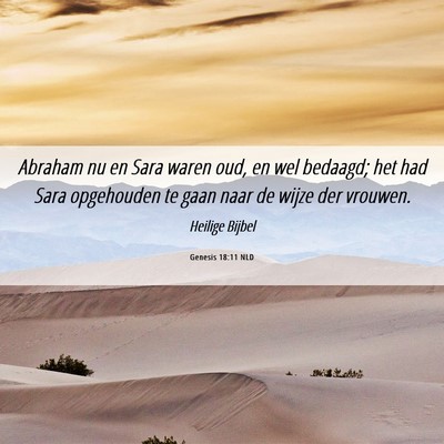 Picture 06 - Genesis 18:11 NLD - Abraham nu en Sara waren oud, en wel bedaagd; het - Bible Verse Picture