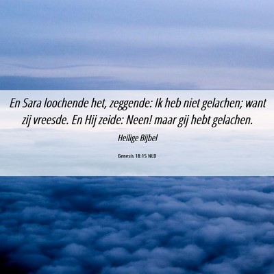 Picture 06 - Genesis 18:15 NLD - En Sara loochende het, zeggende: Ik heb niet - Bible Verse Picture