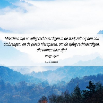 Picture 06 - Genesis 18:24 NLD - Misschien zijn er vijftig rechtvaardigen in de - Bible Verse Picture