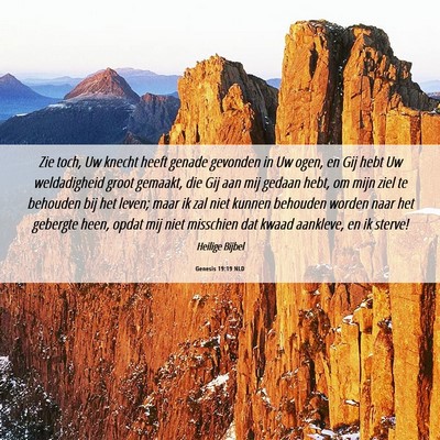 Picture 06 - Genesis 19:19 NLD - Zie toch, Uw knecht heeft genade gevonden in Uw - Bible Verse Picture