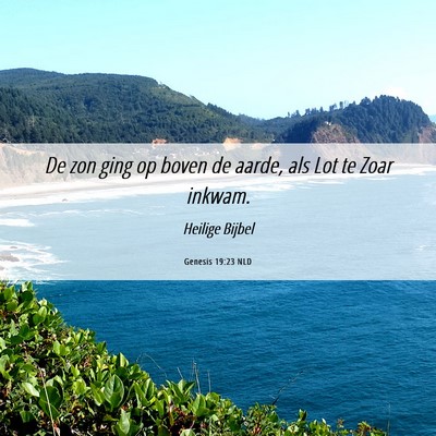 Picture 06 - Genesis 19:23 NLD - De zon ging op boven de aarde, als Lot te Zoar - Bible Verse Picture