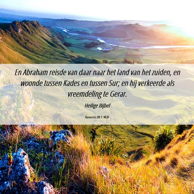Picture 06 - Genesis 20:1 NLD - En Abraham reisde van daar naar het land van het - Bible Verse Picture