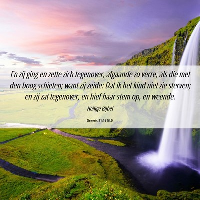 Picture 06 - Genesis 21:16 NLD - En zij ging en zette zich tegenover, afgaande zo - Bible Verse Picture