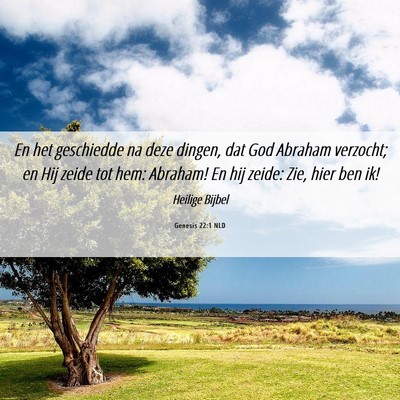 Picture 06 - Genesis 22:1 NLD - En het geschiedde na deze dingen, dat God Abraham - Bible Verse Picture