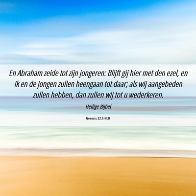 Picture 06 - Genesis 22:5 NLD - En Abraham zeide tot zijn jongeren: Blijft gij - Bible Verse Picture