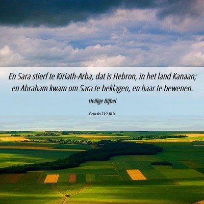 Picture 06 - Genesis 23:2 NLD - En Sara stierf te Kiriath-Arba, dat is Hebron, in - Bible Verse Picture