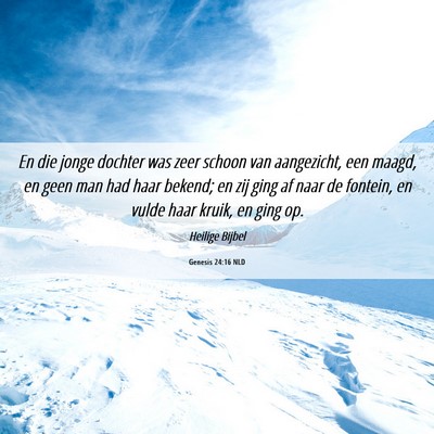 Picture 06 - Genesis 24:16 NLD - En die jonge dochter was zeer schoon van - Bible Verse Picture
