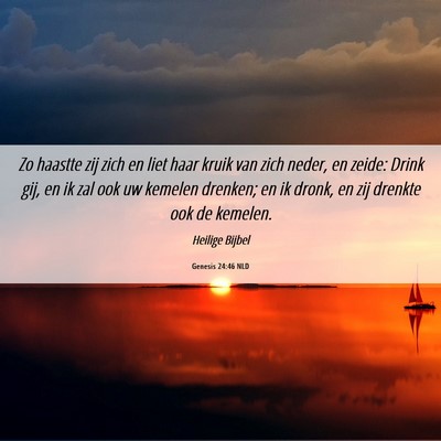 Picture 06 - Genesis 24:46 NLD - Zo haastte zij zich en liet haar kruik van zich - Bible Verse Picture