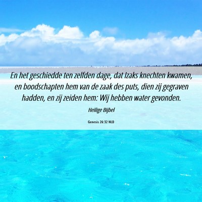 Picture 06 - Genesis 26:32 NLD - En het geschiedde ten zelfden dage, dat Izaks - Bible Verse Picture