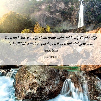 Picture 06 - Genesis 28:16 NLD - Toen nu Jakob van zijn slaap ontwaakte, zeide - Bible Verse Picture