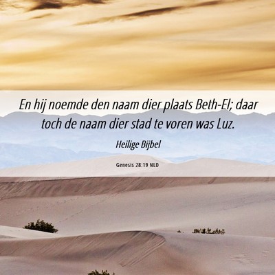Picture 06 - Genesis 28:19 NLD - En hij noemde den naam dier plaats Beth-El; daar - Bible Verse Picture