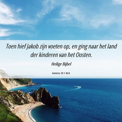 Picture 06 - Genesis 29:1 NLD - Toen hief Jakob zijn voeten op, en ging naar het - Bible Verse Picture