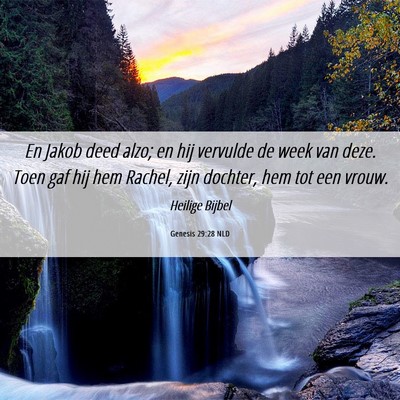 Picture 06 - Genesis 29:28 NLD - En Jakob deed alzo; en hij vervulde de week van - Bible Verse Picture