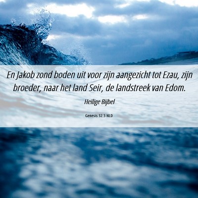 Picture 06 - Genesis 32:3 NLD - En Jakob zond boden uit voor zijn aangezicht tot - Bible Verse Picture